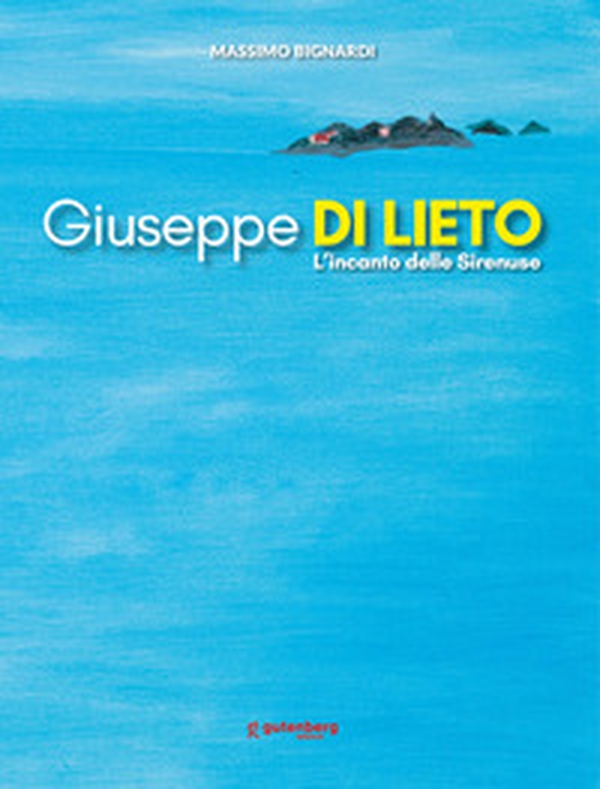 Giuseppe Di Lieto. L'incanto delle Sirenuse - Librerie.coop