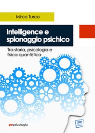 Intelligence e spionaggio psichico. Tra storia, psicologia e fisica quantistica - Librerie.coop Intelligence e spionaggio psichico. Tra storia, psicologia e fisica quantistica - Librerie.coop