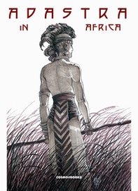 Barry Windsor-Smith presenta: Adastra in Africa - Librerie.coop