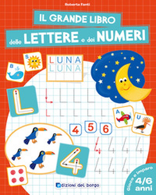 Il grande libro delle lettere e dei numeri. 4-6 anni - Librerie.coop Il grande libro delle lettere e dei numeri. 4-6 anni - Librerie.coop