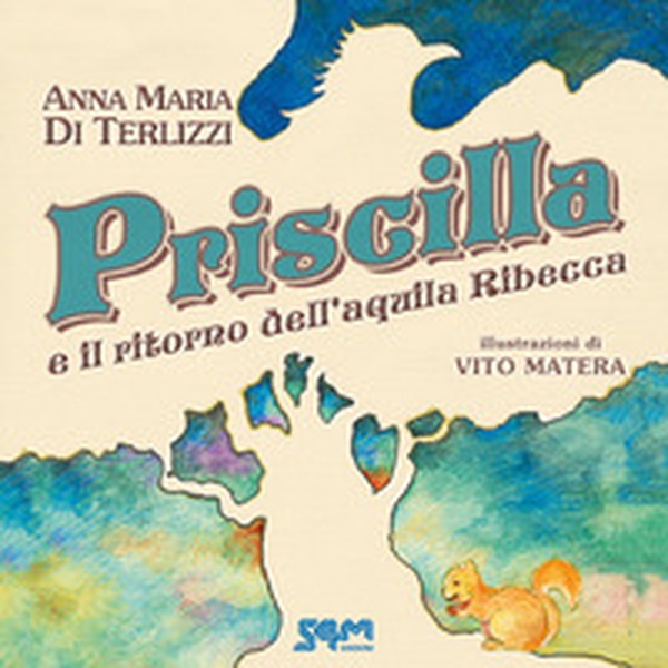 Priscilla e il ritorno dell'aquila Ribecca - Librerie.coop Priscilla e il ritorno dell'aquila Ribecca - Librerie.coop