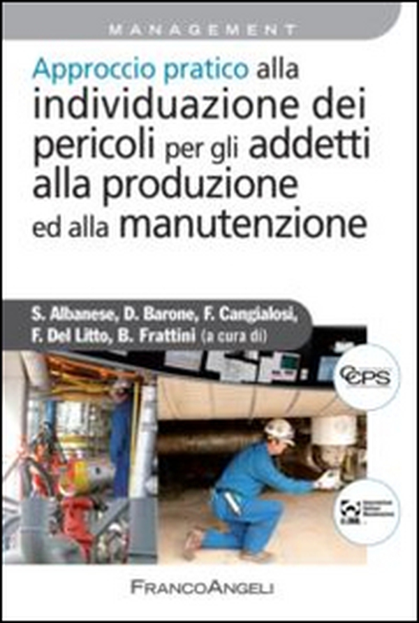 Approccio pratico alla individuazione dei pericoli per gli addetti alla produzione ed alla manutenzione - Librerie.coop Approccio pratico alla individuazione dei pericoli per gli addetti alla produzione ed alla manutenzione - Librerie.coop