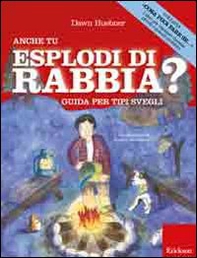 Anche tu esplodi di rabbia? Guida per tipi svegli - Librerie.coop