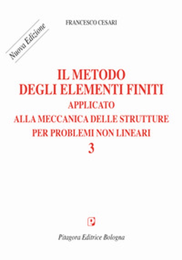 Il metodo degli elementi finiti applicato alla meccanica delle strutture per problemi non lineari - Librerie.coop Il metodo degli elementi finiti applicato alla meccanica delle strutture per problemi non lineari - Librerie.coop