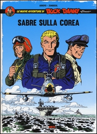 Sabre sulla Corea. Le nuove avventure di Buck Danny «classic» - Vol. 1 - Librerie.coop Sabre sulla Corea. Le nuove avventure di Buck Danny «classic» - Vol. 1 - Librerie.coop