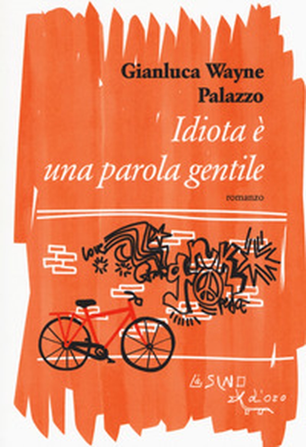 Idiota è una parola gentile - Librerie.coop Idiota è una parola gentile - Librerie.coop