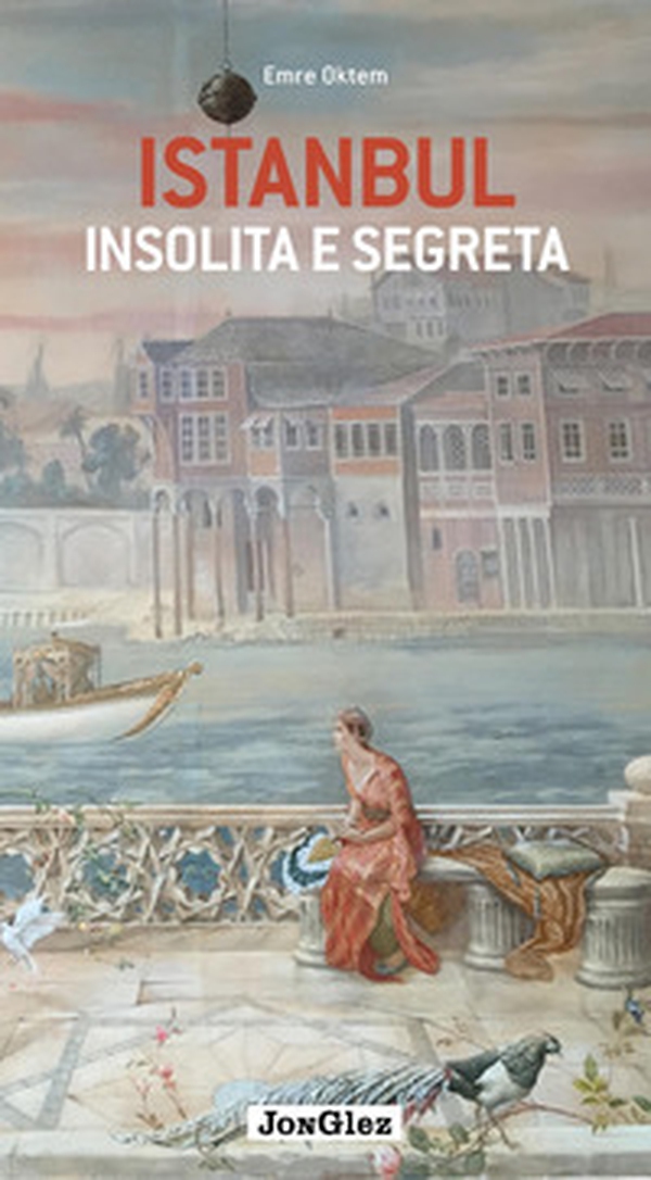 Istanbul insolita e segreta - Librerie.coop Istanbul insolita e segreta - Librerie.coop