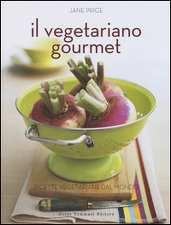 Il vegetariano gourmet - Librerie.coop Il vegetariano gourmet - Librerie.coop