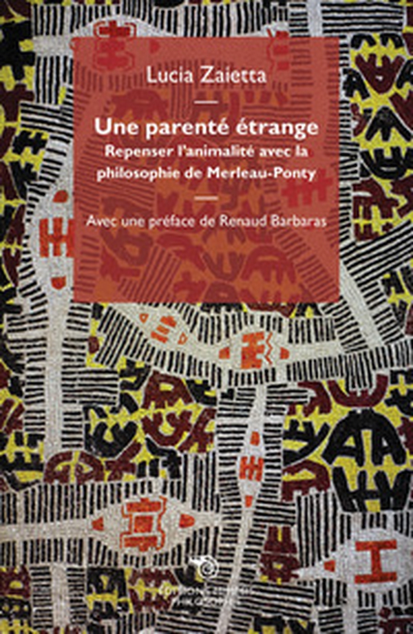 Une parente etrange. Repenser l'animalité avec la philosophie de Merleau-Ponty - Librerie.coop Une parente etrange. Repenser l'animalité avec la philosophie de Merleau-Ponty - Librerie.coop