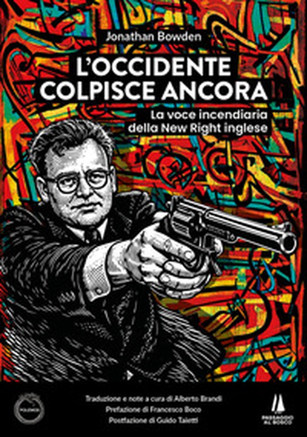 L'Occidente colpisce ancora. La voce incendiaria della New Right inglese - Librerie.coop