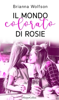 Il mondo colorato di Rosie - Librerie.coop Il mondo colorato di Rosie - Librerie.coop