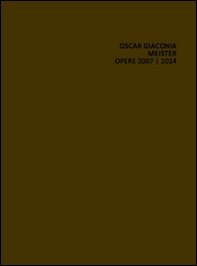Oscar Giaconia. Meister 2007-2014 - Librerie.coop Oscar Giaconia. Meister 2007-2014 - Librerie.coop