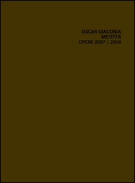 Oscar Giaconia. Meister 2007-2014 - Librerie.coop