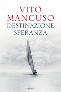 Destinazione speranza - Librerie.coop Destinazione speranza - Librerie.coop