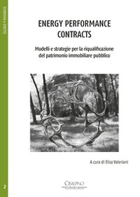 Energy performance contracts. Modelli e strategie per la riqualificazione del patrimonio immobiliare pubblico - Librerie.coop