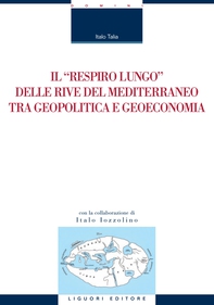 Il “respiro lungo“ delle rive del Mediterraneo tra geopolitica e geoeconomia - Librerie.coop Il “respiro lungo“ delle rive del Mediterraneo tra geopolitica e geoeconomia - Librerie.coop