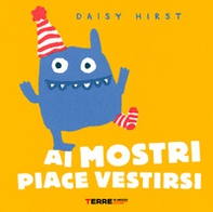 Ai mostri piace vestirsi - Librerie.coop