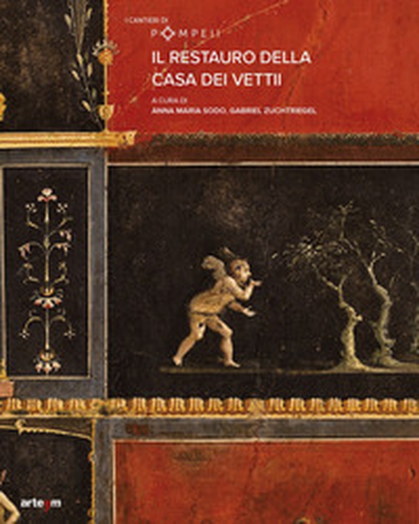 Il restauro della casa dei Vettii - Librerie.coop Il restauro della casa dei Vettii - Librerie.coop