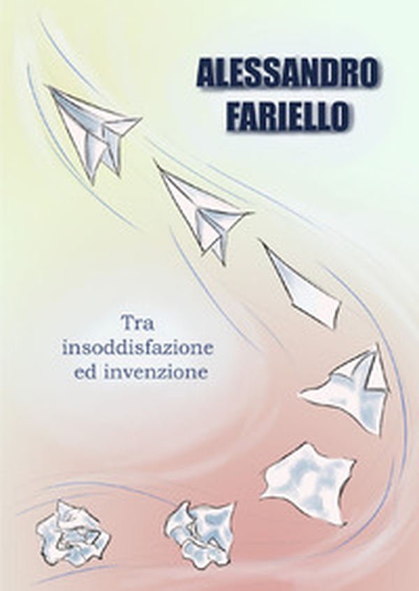 Tra insoddisfazione ed invenzione - Librerie.coop Tra insoddisfazione ed invenzione - Librerie.coop