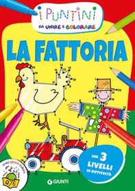 La fattoria. I puntini da unire e colorare - Librerie.coop La fattoria. I puntini da unire e colorare - Librerie.coop
