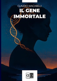 Il gene immortale - Librerie.coop