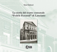 La storia del teatro comunale «Fedele Fenaroli» di Lanciano - Librerie.coop
