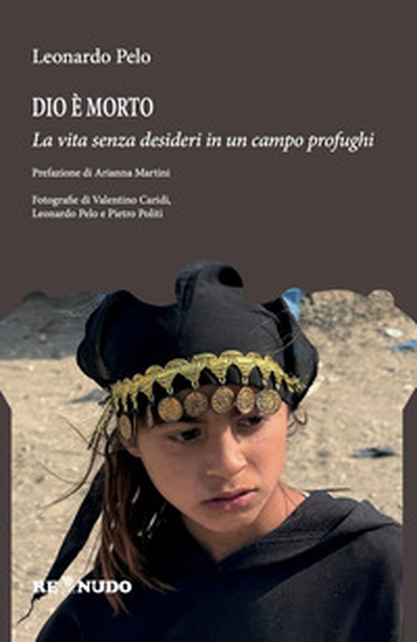 Dio è morto. La vita senza desideri in un campo profughi - Librerie.coop