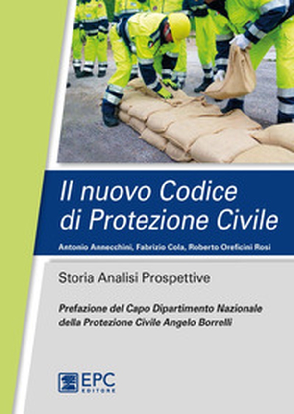 Il nuovo codice di protezione civile. Storia, analisi, prospettive - Librerie.coop Il nuovo codice di protezione civile. Storia, analisi, prospettive - Librerie.coop