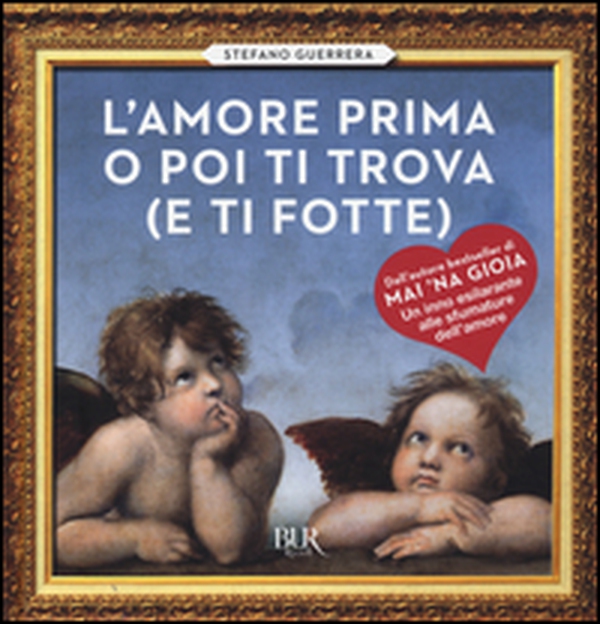 L'amore prima o poi ti trova (e ti fotte) - Librerie.coop L'amore prima o poi ti trova (e ti fotte) - Librerie.coop