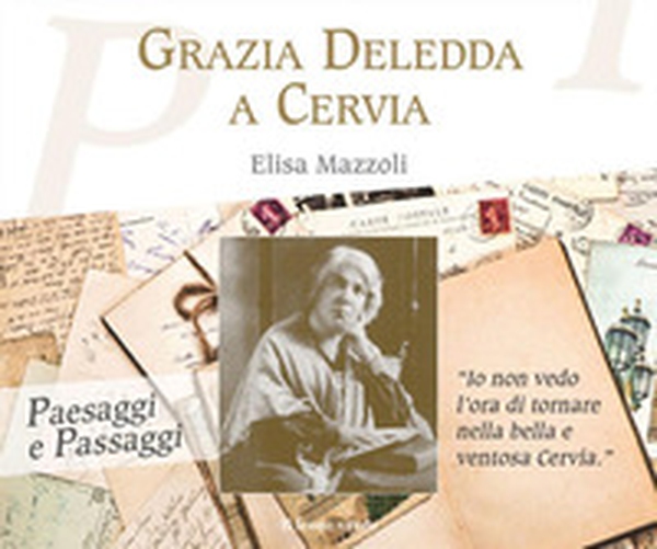 Grazia Deledda a Cervia - Librerie.coop Grazia Deledda a Cervia - Librerie.coop