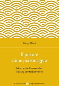 Il pittore come personaggio. Itinerari nella narrativa italiana contemporanea - Librerie.coop