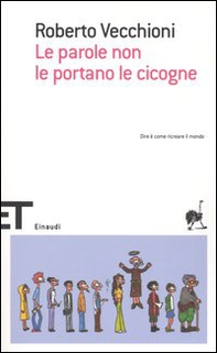 Le parole non le portano le cicogne - Librerie.coop Le parole non le portano le cicogne - Librerie.coop
