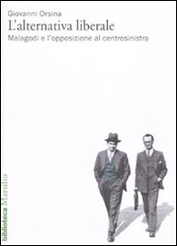 L'alternativa liberale. Malagodi e l'opposizione al centrosinistra - Librerie.coop