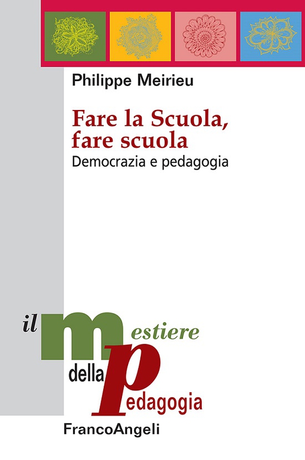 Fare la Scuola, fare scuola. Democrazia e pedagogia - Librerie.coop Fare la Scuola, fare scuola. Democrazia e pedagogia - Librerie.coop