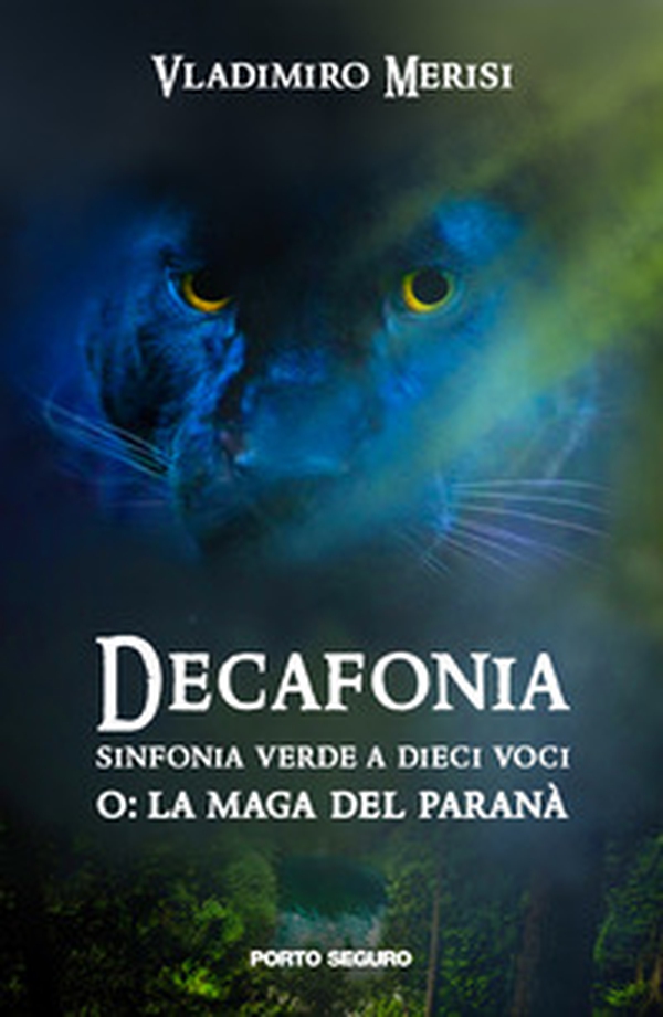 Decafonia. Sinfonia verde a dieci voci o: la maga del Paranà - Librerie.coop Decafonia. Sinfonia verde a dieci voci o: la maga del Paranà - Librerie.coop