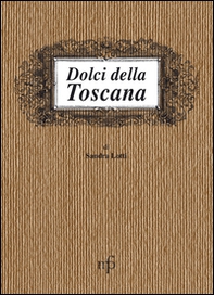 Dolci della Toscana - Librerie.coop