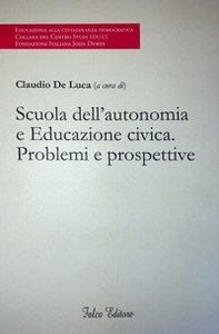 Scuola dell'autonomia e Educazione civica. Problemi e prospettive - Librerie.coop Scuola dell'autonomia e Educazione civica. Problemi e prospettive - Librerie.coop