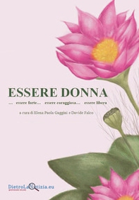 Essere donna...essere forte...essere coraggiosa...essere libera - Librerie.coop Essere donna...essere forte...essere coraggiosa...essere libera - Librerie.coop