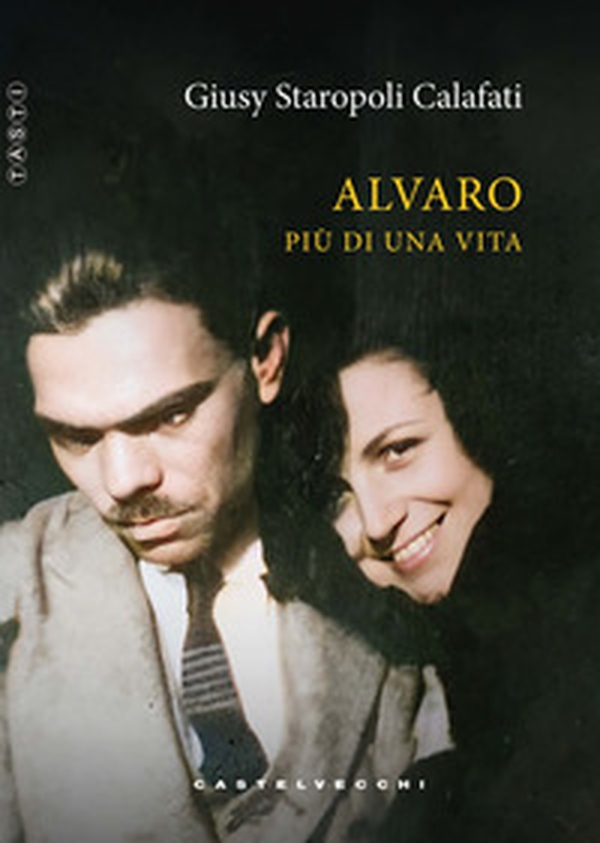 Alvaro. Più di una vita - Librerie.coop Alvaro. Più di una vita - Librerie.coop