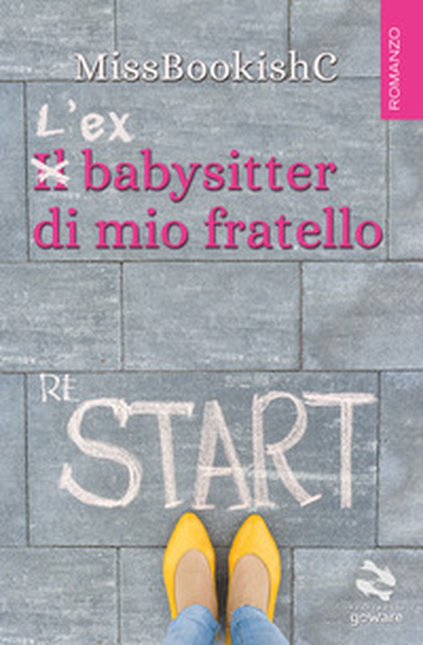 L'ex babysitter di mio fratello - Librerie.coop L'ex babysitter di mio fratello - Librerie.coop