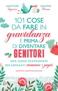 101 cose da fare in gravidanza e prima di diventare genitori - Librerie.coop