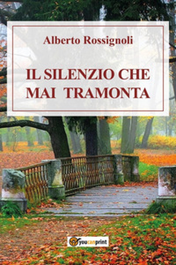 Il silenzio che mai tramonta - Librerie.coop Il silenzio che mai tramonta - Librerie.coop
