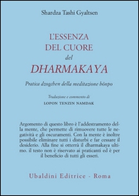 L'essenza del cuore del Dharmakaya. Pratica dzogchen della tradizione bönpo - Librerie.coop