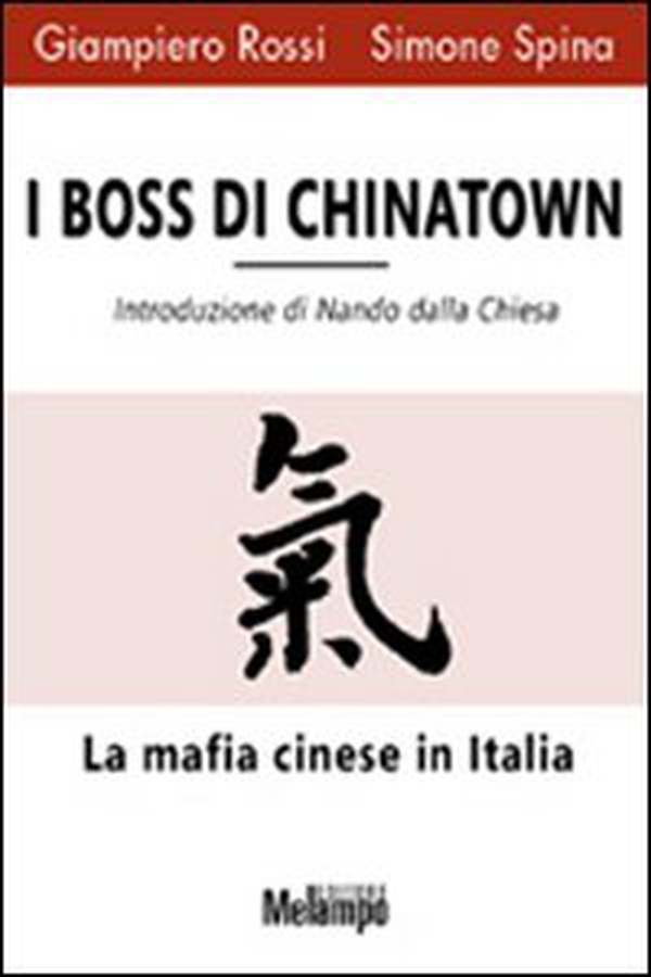 I boss di Chinatown. La mafia cinese in Italia - Librerie.coop I boss di Chinatown. La mafia cinese in Italia - Librerie.coop