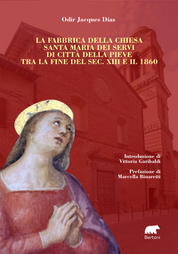 La fabbrica della chiesa Santa Maria dei Servi di Città della Pieve tra la fine del sec. XIII e il 1860 - Librerie.coop La fabbrica della chiesa Santa Maria dei Servi di Città della Pieve tra la fine del sec. XIII e il 1860 - Librerie.coop