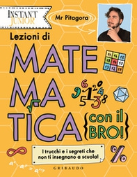 Lezioni di matematica (con il bro!). I trucchi e i segreti che non ti insegnano a scuola! - Librerie.coop