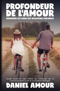 Profondeur de l'amour. Naviguer les eaux des relations durables - Librerie.coop