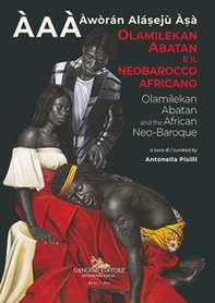 Olamilekan Abatan e il Neobarocco Africano ÀAÀ - Àwòrán Alá?ejù À?à. Olamilekan Abatan and the African Neo-Baroque - Librerie.coop Olamilekan Abatan e il Neobarocco Africano ÀAÀ - Àwòrán Alá?ejù À?à. Olamilekan Abatan and the African Neo-Baroque - Librerie.coop