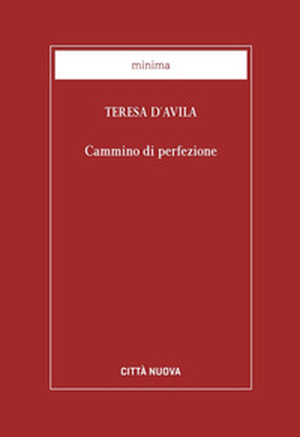 Cammino di perfezione. Codice di El Escorial - Librerie.coop Cammino di perfezione. Codice di El Escorial - Librerie.coop