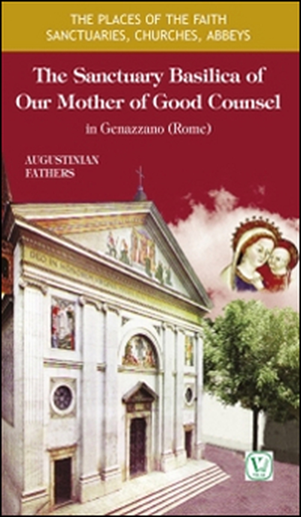 The sanctuary basilica of Our Mother of Good Counsel in Genazzano (Rome) - Librerie.coop The sanctuary basilica of Our Mother of Good Counsel in Genazzano (Rome) - Librerie.coop
